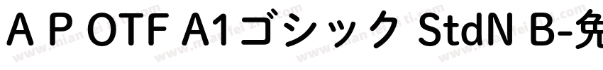 A P OTF A1ゴシック StdN B字体转换